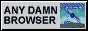 Use any damm browser you like!